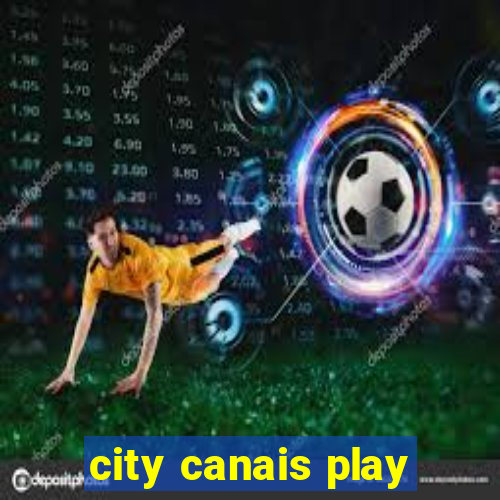 city canais play